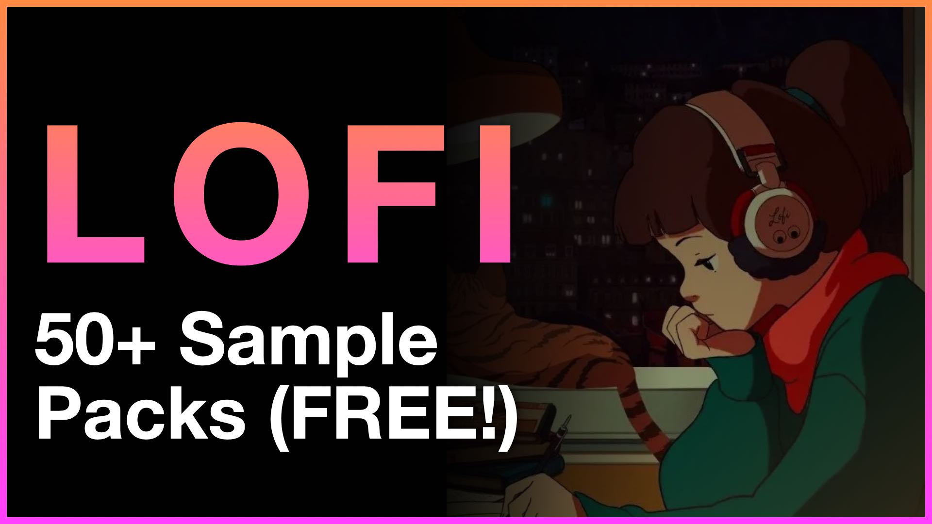 50+ Lo-Fi Sample Packs [Free Download!]